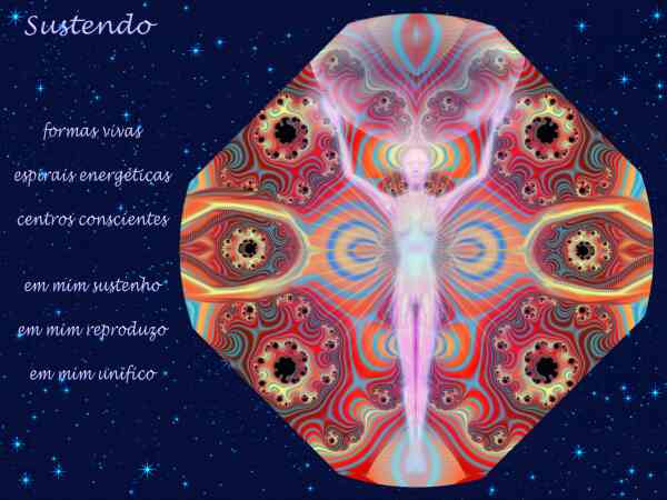 Sustendo

formas vivas

espirais energ�ticas

centros conscientes

em mim sustenho

em mim reproduzo

em mim unifico